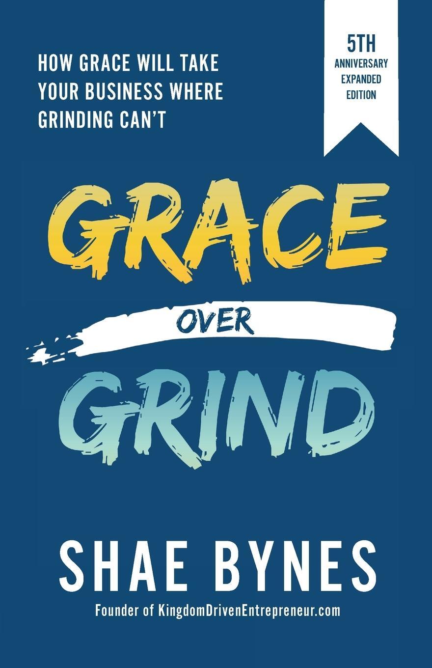 Cover: 9780999676356 | Grace Over Grind | Shae Bynes | Taschenbuch | Paperback | Englisch
