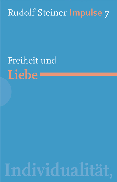 Cover: 9783772527074 | Freiheit und Liebe | Rudolf Steiner | Taschenbuch | 63 S. | Deutsch