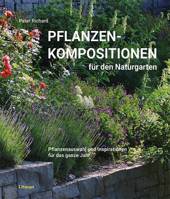 Cover: 9783258081960 | Pflanzenkompositionen für den Naturgarten | Peter Richard | Buch