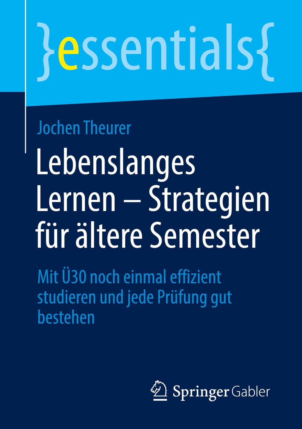 Cover: 9783658393557 | Lebenslanges Lernen ¿ Strategien für ältere Semester | Jochen Theurer