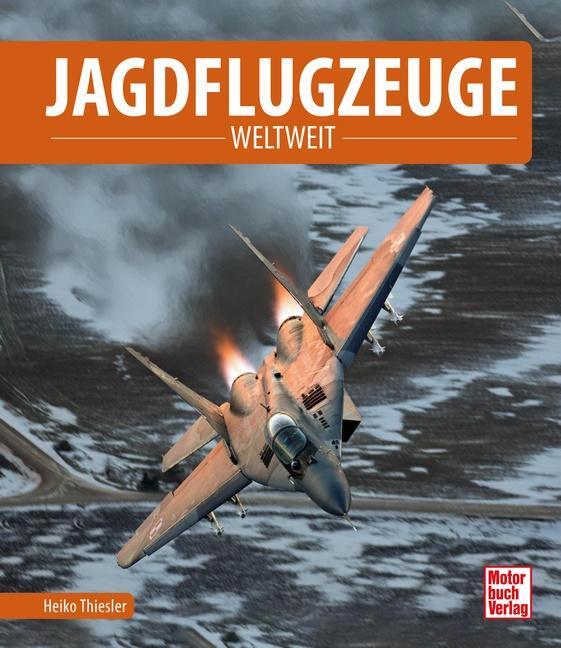 Cover: 9783613043084 | Jagdflugzeuge | Weltweit | Heiko Thiesler | Buch | Deutsch | 2020