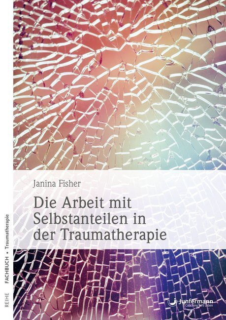 Cover: 9783955717162 | Die Arbeit mit Selbstanteilen in der Traumatherapie | Janina Fisher