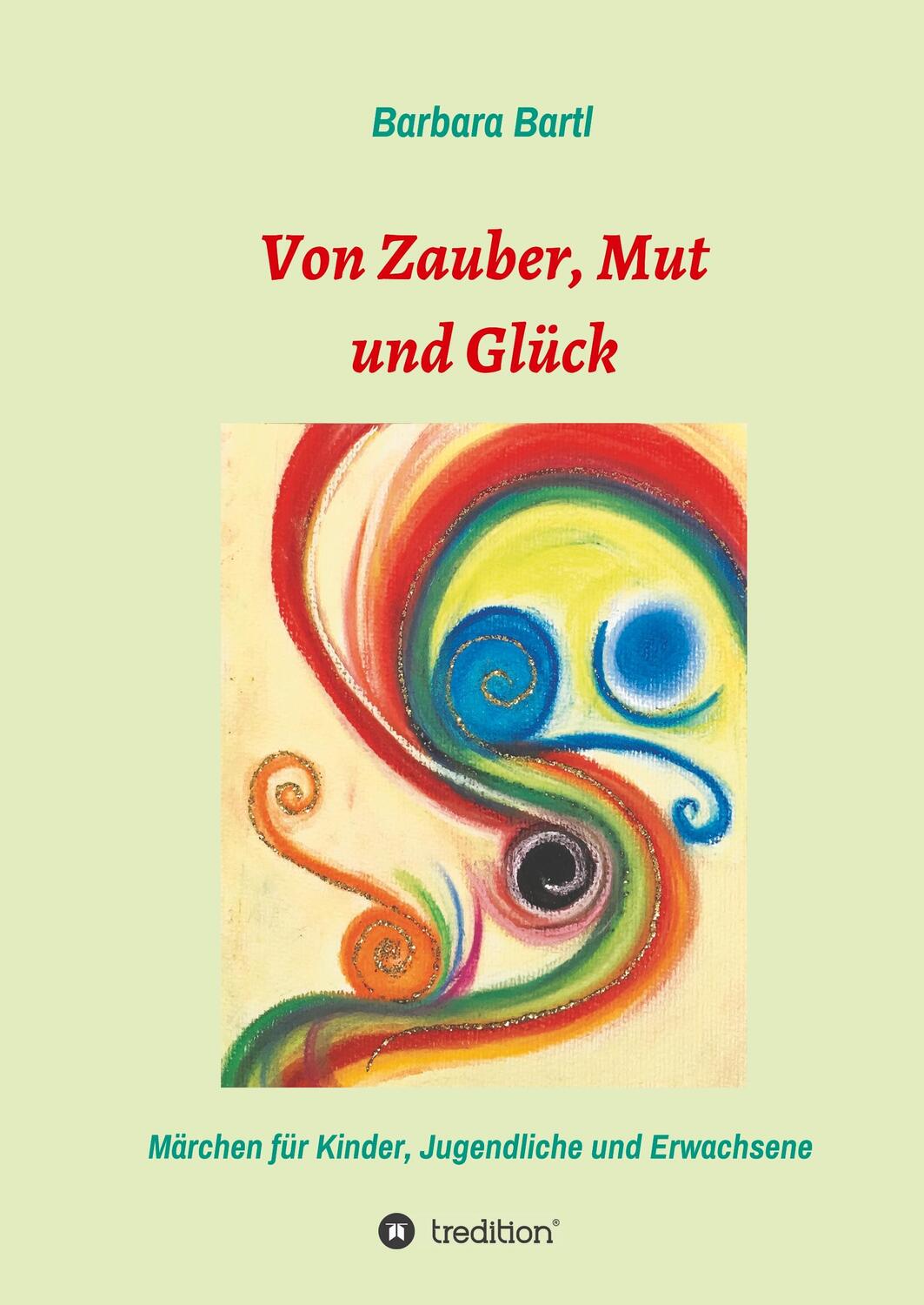 Cover: 9783749796274 | Von Zauber, Mut und Glück | Barbara Bartl | Buch | 48 S. | Deutsch