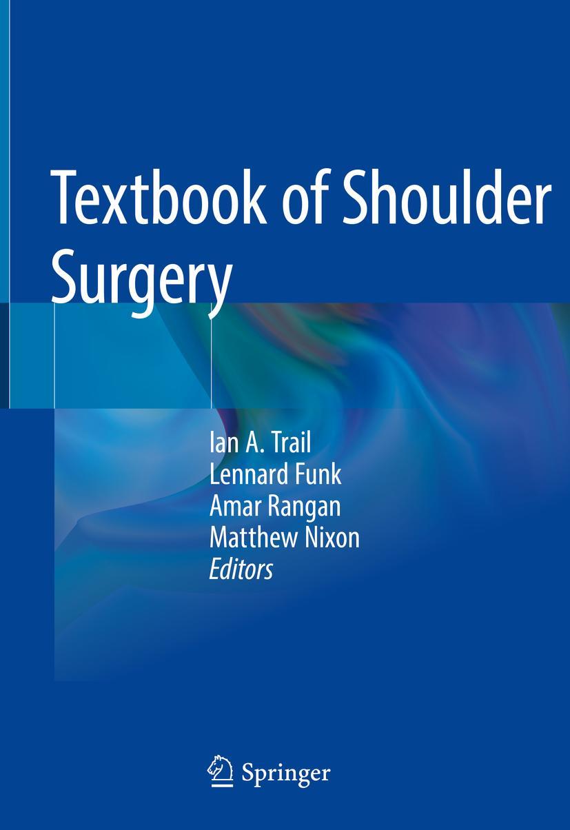 Cover: 9783319700984 | Textbook of Shoulder Surgery | Ian A. Trail (u. a.) | Buch | ix | 2019