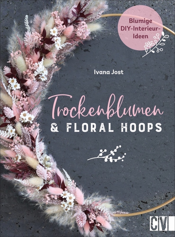 Cover: 9783838838014 | Trockenblumen und Floral Hoops | Blumige DIY-Interieur-Ideen | Jost