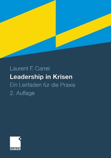 Cover: 9783834926227 | Leadership in Krisen | Ein Leitfaden für die Praxis | Carrel | Buch
