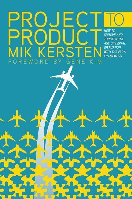 Cover: 9781942788393 | Project to Product: How to Survive and Thrive in the Age of Digital...