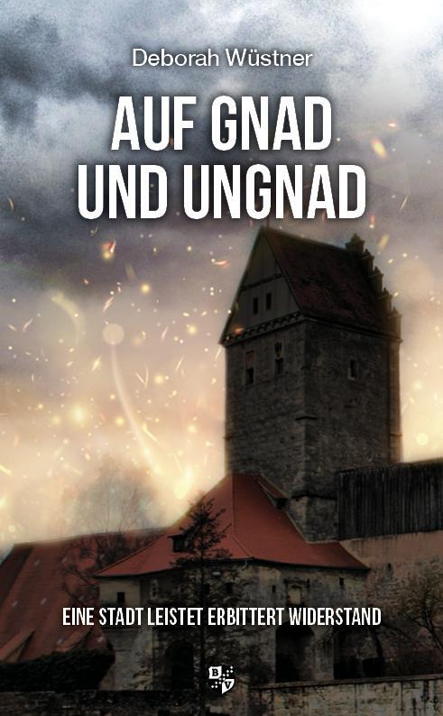 Cover: 9783810703224 | Auf Gnad und Ungnad | Eine Stadt leistet erbittert Widerstand | Buch