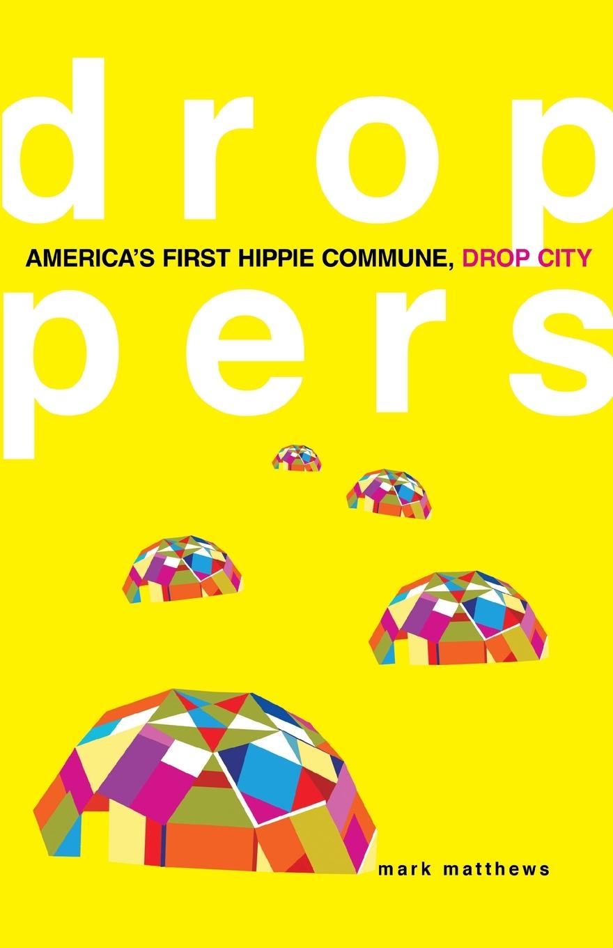 Cover: 9780806140582 | Droppers | America's First Hippie Commune, Drop City | Mark Matthews