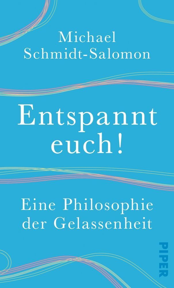 Cover: 9783492059503 | Entspannt euch! | Eine Philosophie der Gelassenheit | Schmidt-Salomon