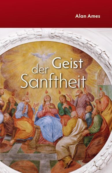 Cover: 9783874493628 | Geist der Sanftheit | Alan Ames | Buch | Deutsch | 2009