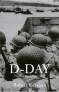 Cover: 9780711033238 | D-Day | Piercing the Atlantic Wall | Robert J Kershaw | Taschenbuch