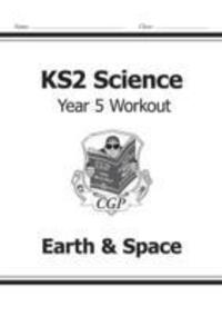 Cover: 9781782940906 | KS2 Science Year Five Workout: Earth & Space | CGP Books | Taschenbuch