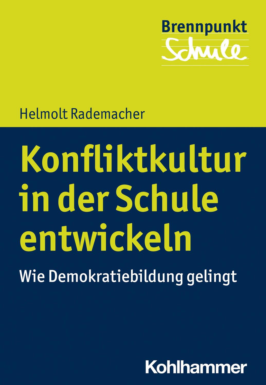 Cover: 9783170376359 | Konfliktkultur in der Schule entwickeln | Helmolt Rademacher | Buch