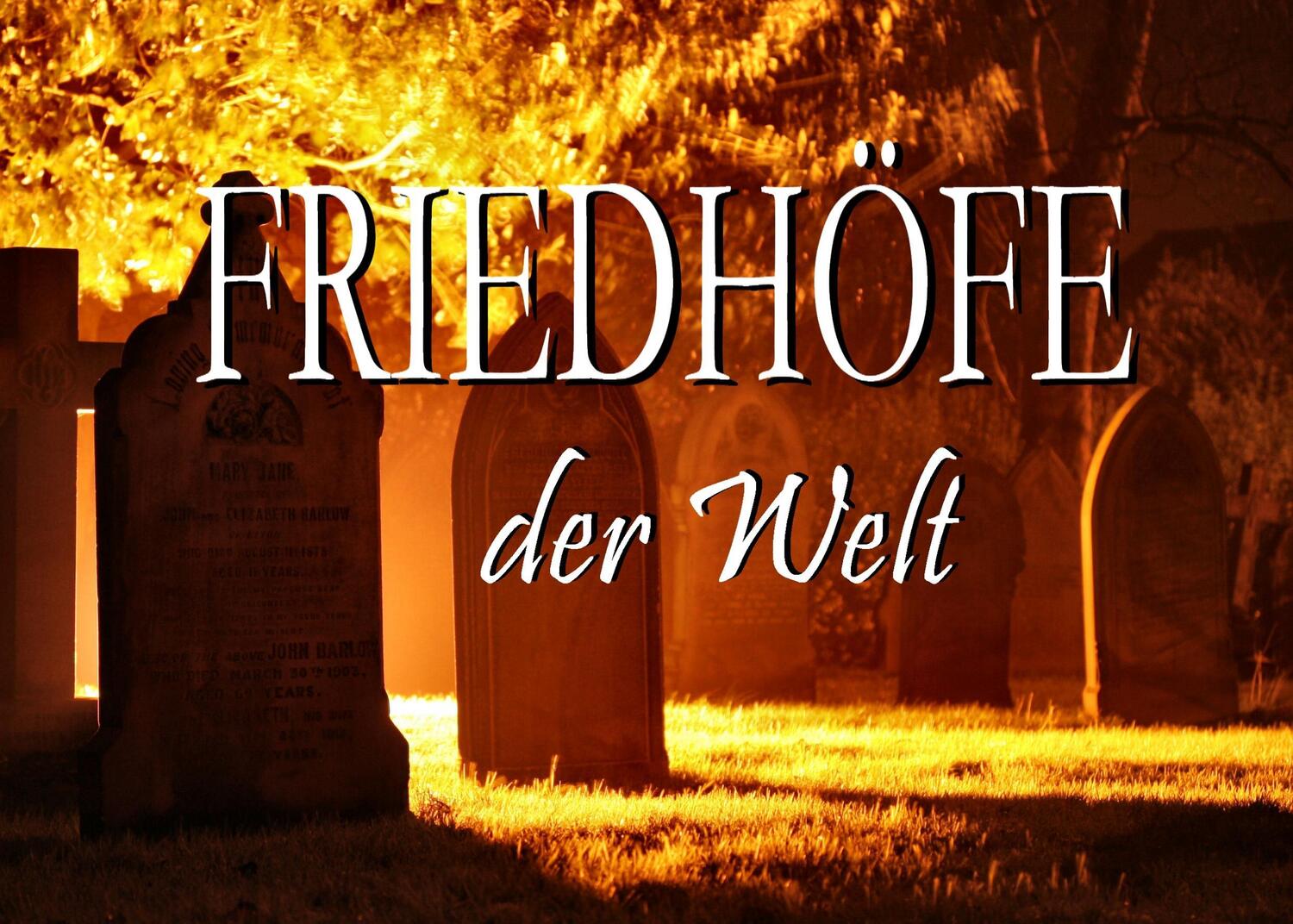 Cover: 9783942654128 | Friedhöfe der Welt - Ein Bildband | Susanne Baltrusch | Taschenbuch