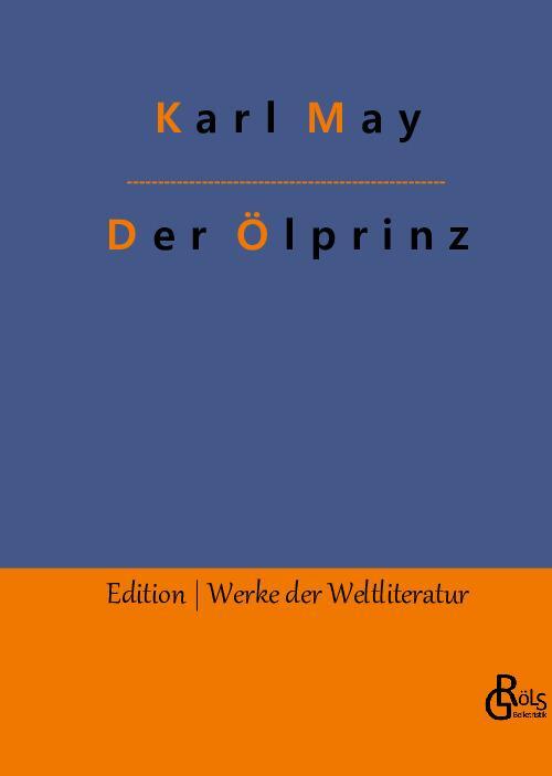 Cover: 9783966379595 | Der Ölprinz | Karl May | Buch | HC gerader Rücken kaschiert | 420 S.
