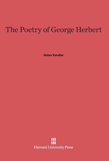 Cover: 9780674864641 | The Poetry of George Herbert | Helen Vendler | Buch | Englisch | 2014