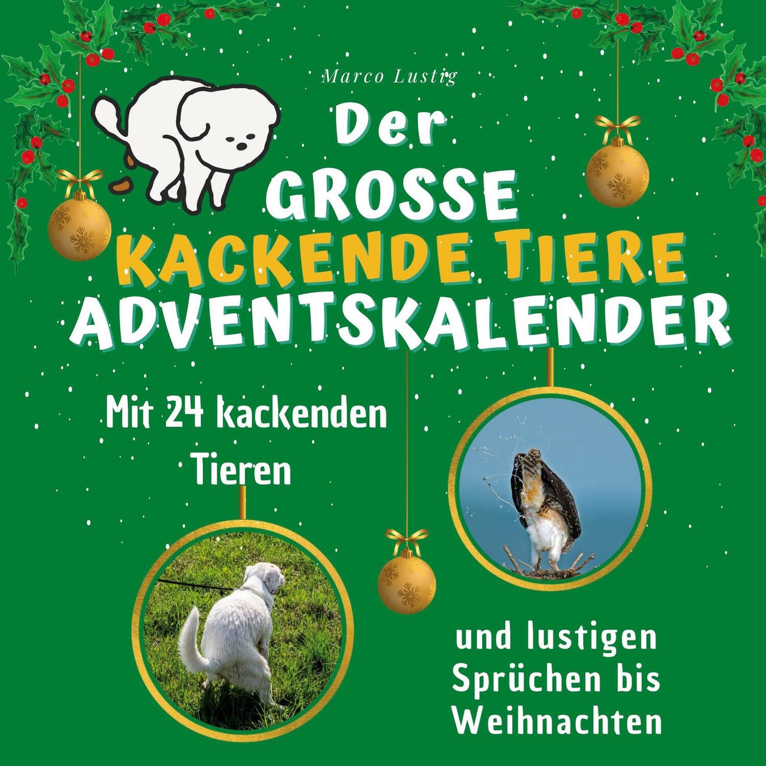Cover: 9783750525627 | Der grosse kackende Tiere-Adventskalender | Marco Lustig | Taschenbuch