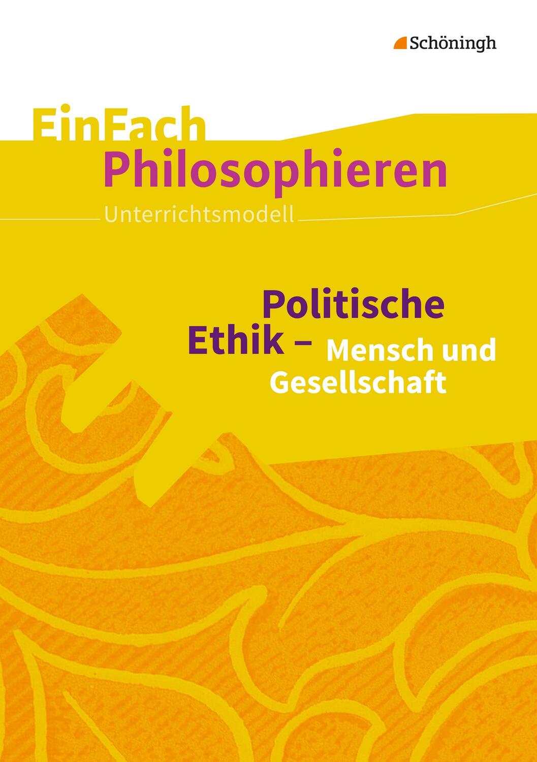 Cover: 9783140250313 | Politische Ethik - Mensch und Gesellschaft. EinFach Philosophieren