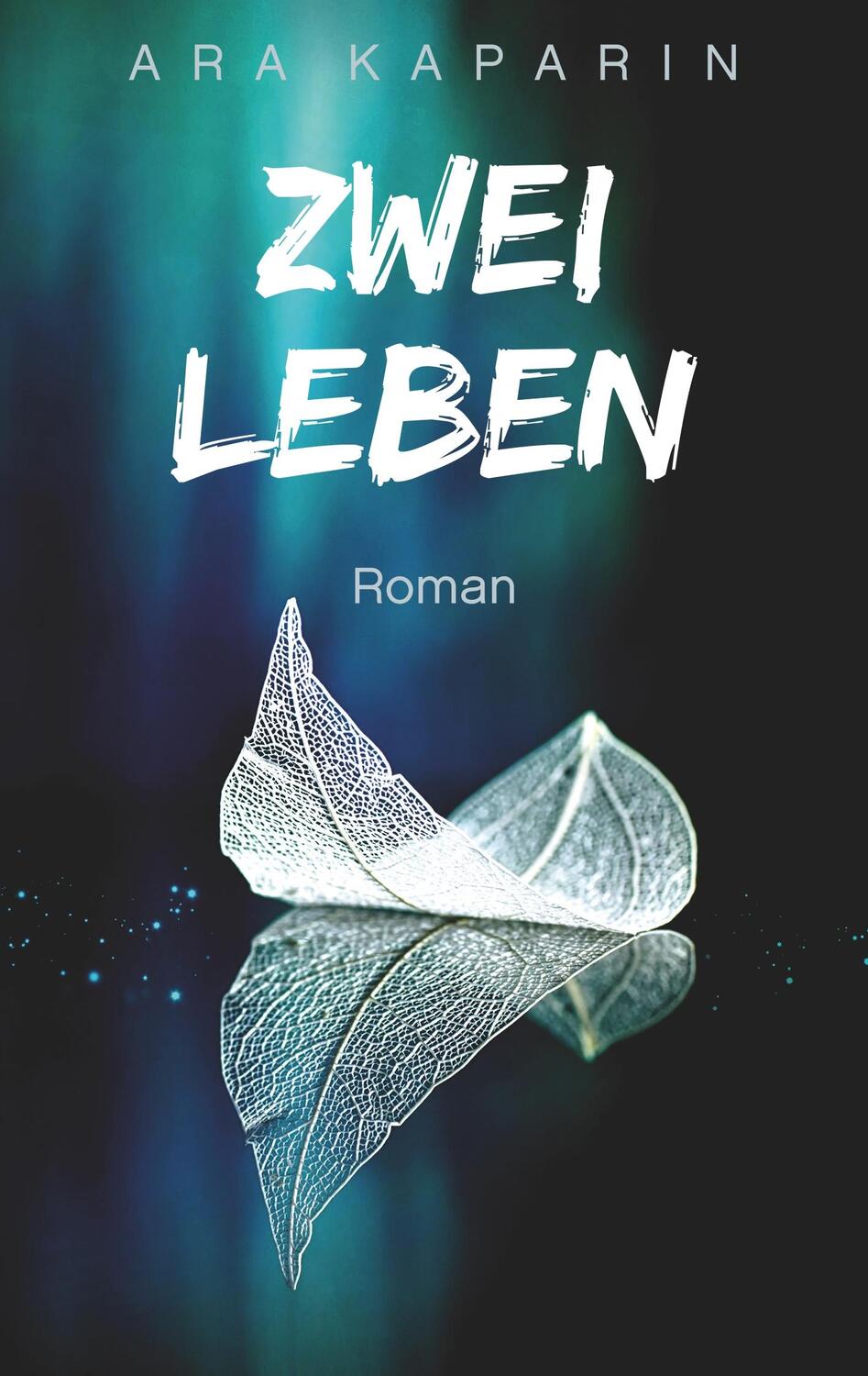 Cover: 9783748107712 | Zwei Leben | Ara Kaparin | Taschenbuch | Paperback | 364 S. | Deutsch