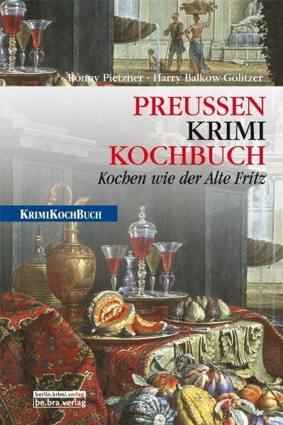 Cover: 9783898095228 | PreußenKrimiKochbuch | Kochen wie der Alte Fritz | Taschenbuch | 2011