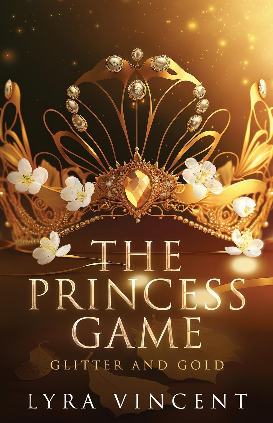 Cover: 9781998988112 | The Princess Game | Glitter and Gold | Lyra Vincent | Taschenbuch