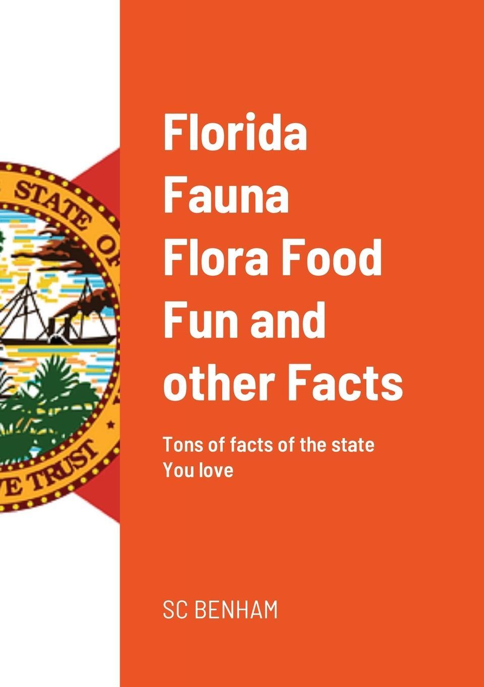 Cover: 9781794847330 | Florida Fauna Flora Food Fun and other Facts | Sc Benham | Taschenbuch