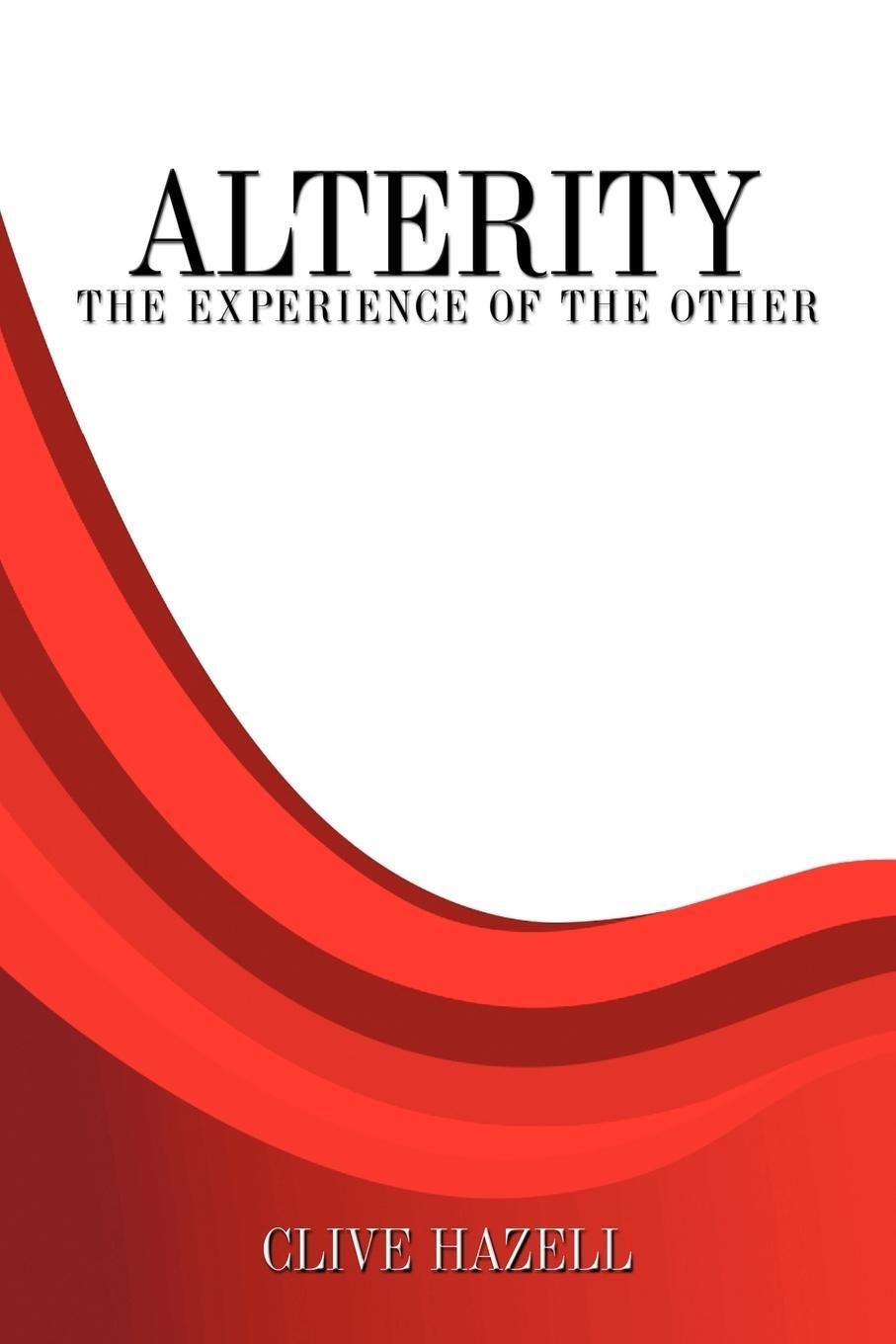 Cover: 9781438971827 | Alterity | The Experience of the Other | Clive Hazell | Taschenbuch