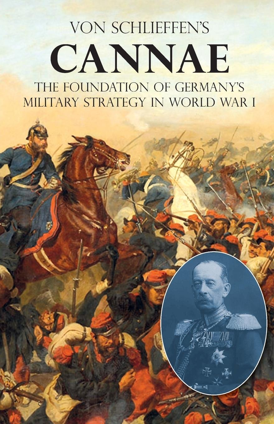 Cover: 9781783313945 | VON SCHLIEFFEN'S "CANNAE" | Count Alfred von Schlieffen | Taschenbuch