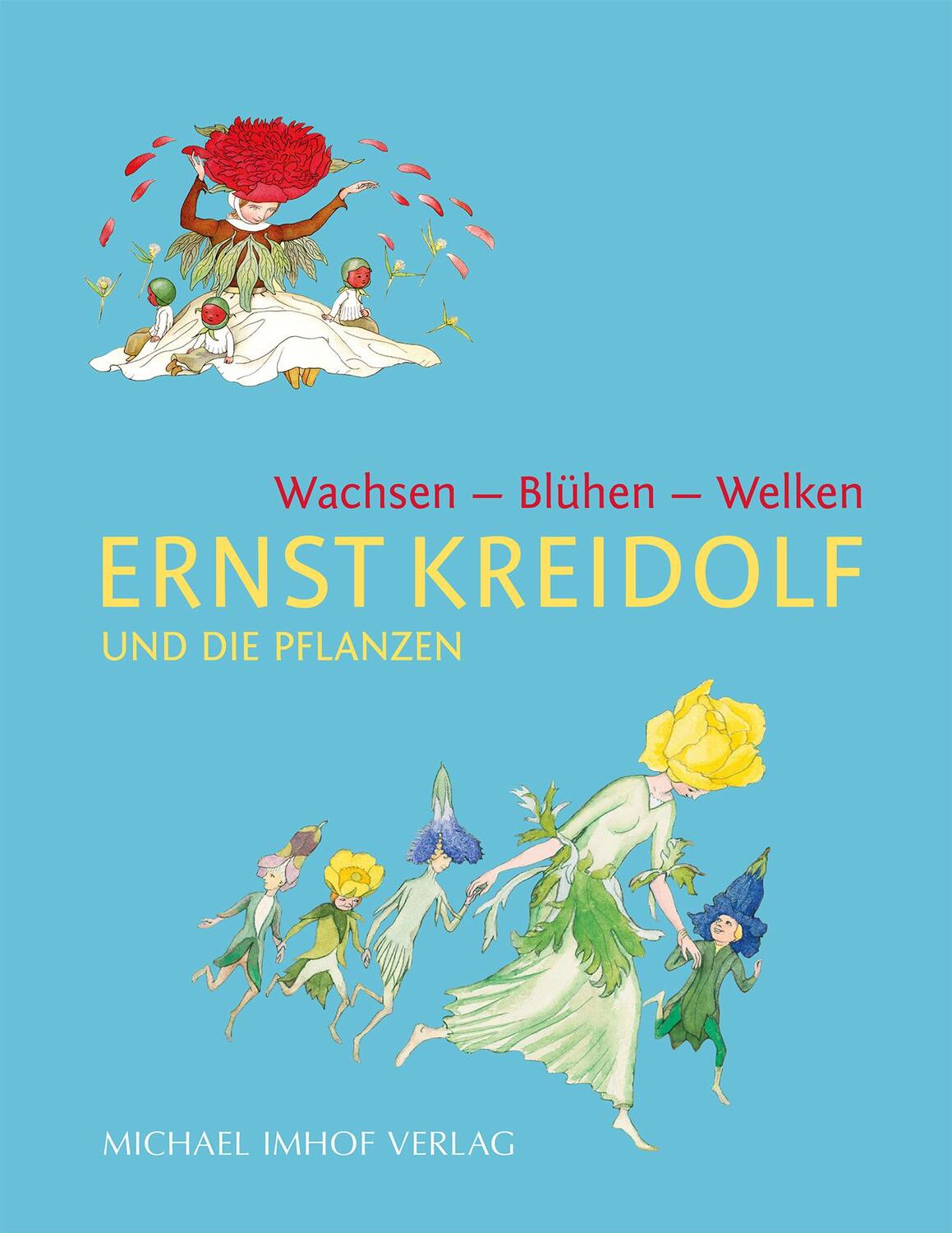 Cover: 9783731910251 | Ernst Kreidolf und die Pflanzen | Wachsen - Blühen - Welken | Kreidolf