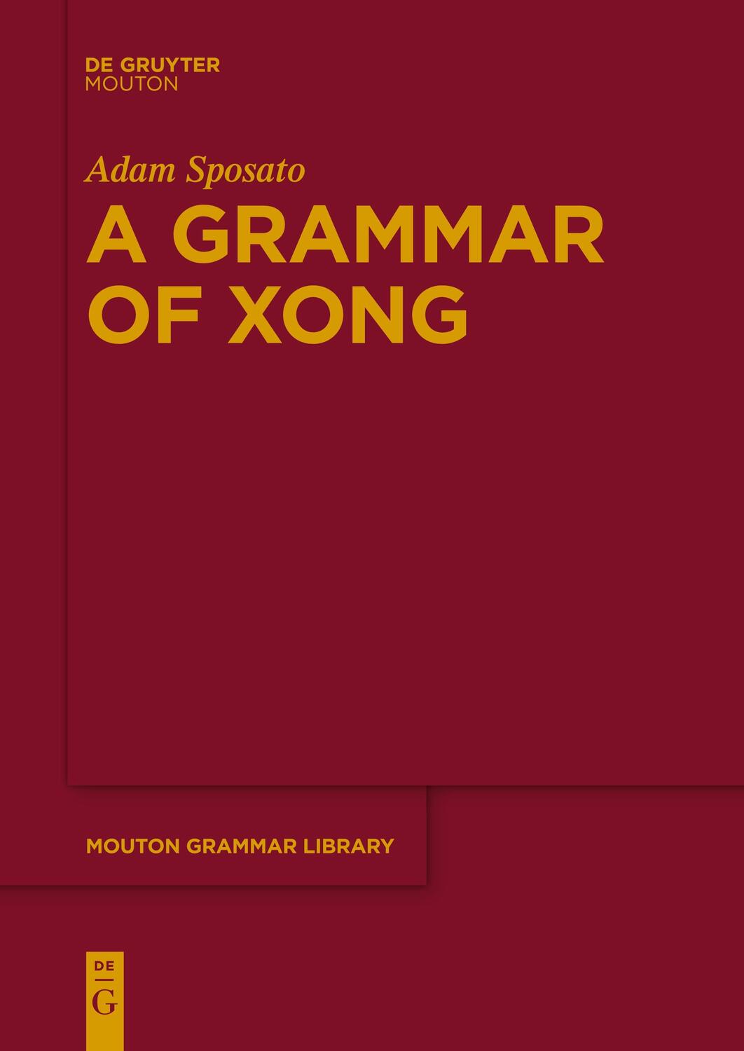 Cover: 9783111087627 | A Grammar of Xong | Adam Sposato | Taschenbuch | ISSN | Paperback | XX