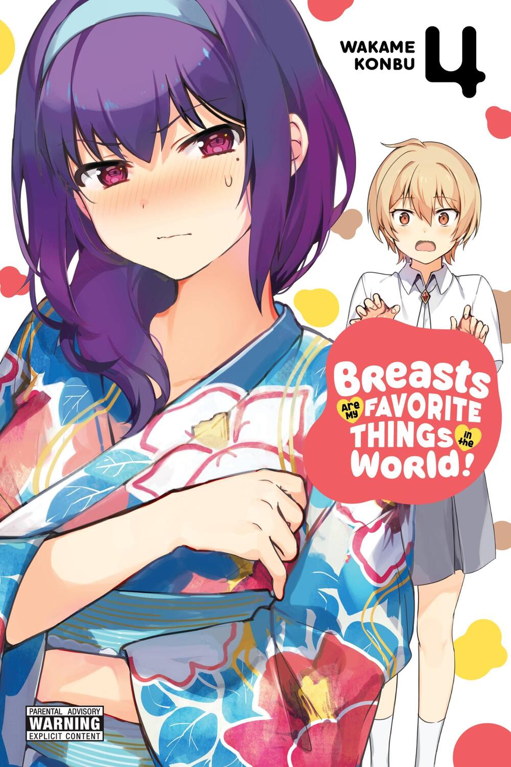 Cover: 9781975333874 | Breasts Are My Favorite Things in the World!, Vol. 4 | Wakame Konbu