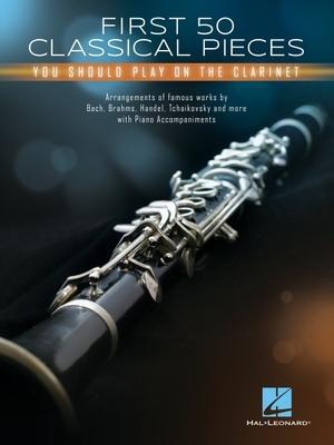 Cover: 9781540097095 | First 50 Classical Pieces You Should Play on the Clarinet:...