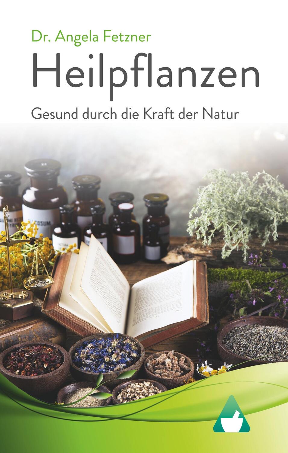 Cover: 9783848242078 | Heilpflanzen - Gesund durch die Kraft der Natur | Angela Fetzner