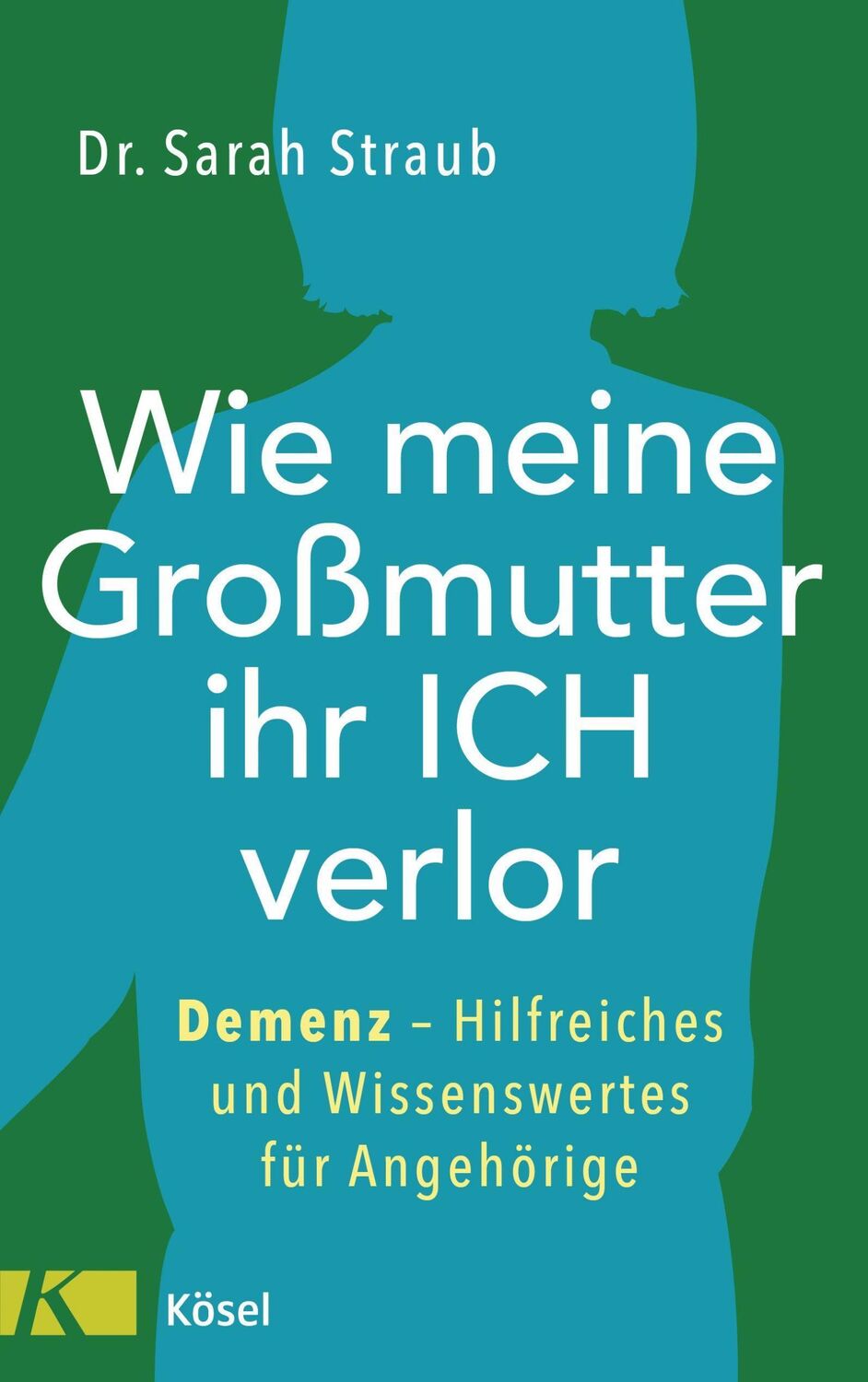 Cover: 9783466347728 | Wie meine Großmutter ihr Ich verlor | Sarah Straub | Taschenbuch