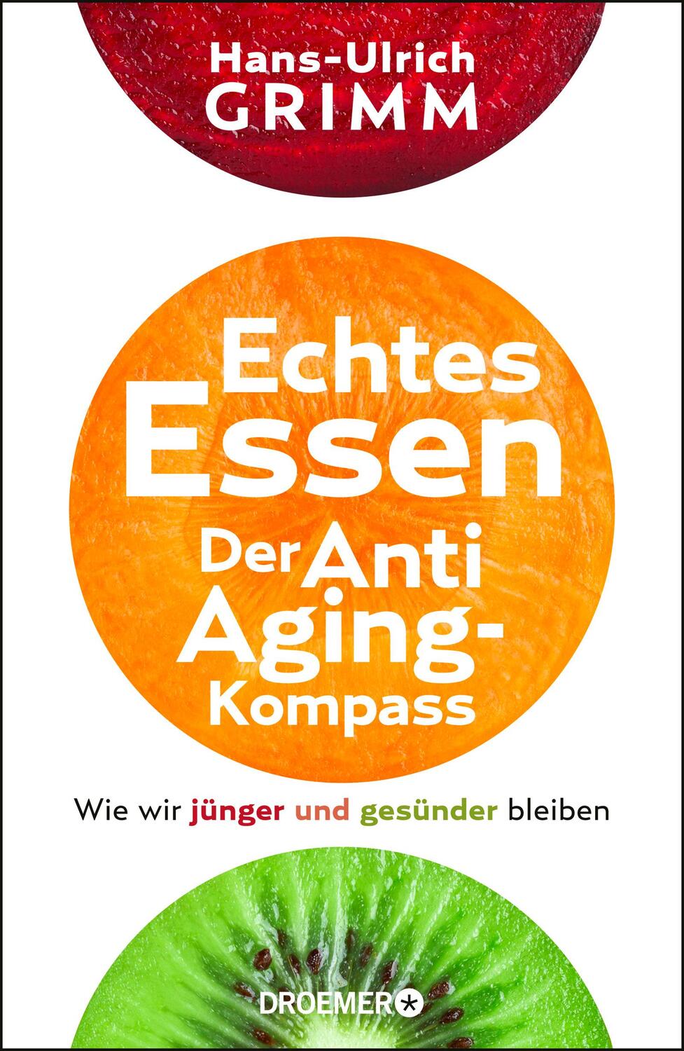Cover: 9783426276433 | Echtes Essen. Der Anti-Aging-Kompass | Hans-Ulrich Grimm | Buch | 2019