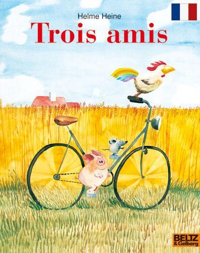 Cover: 9783407760524 | Trois amis | Die französische Ausgabe von FREUNDE | Helme Heine | Buch