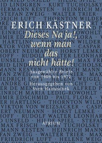 Cover: 9783855359448 | Dieses Na ja!, wenn man das nicht hätte! | Erich Kästner | Buch | 2003