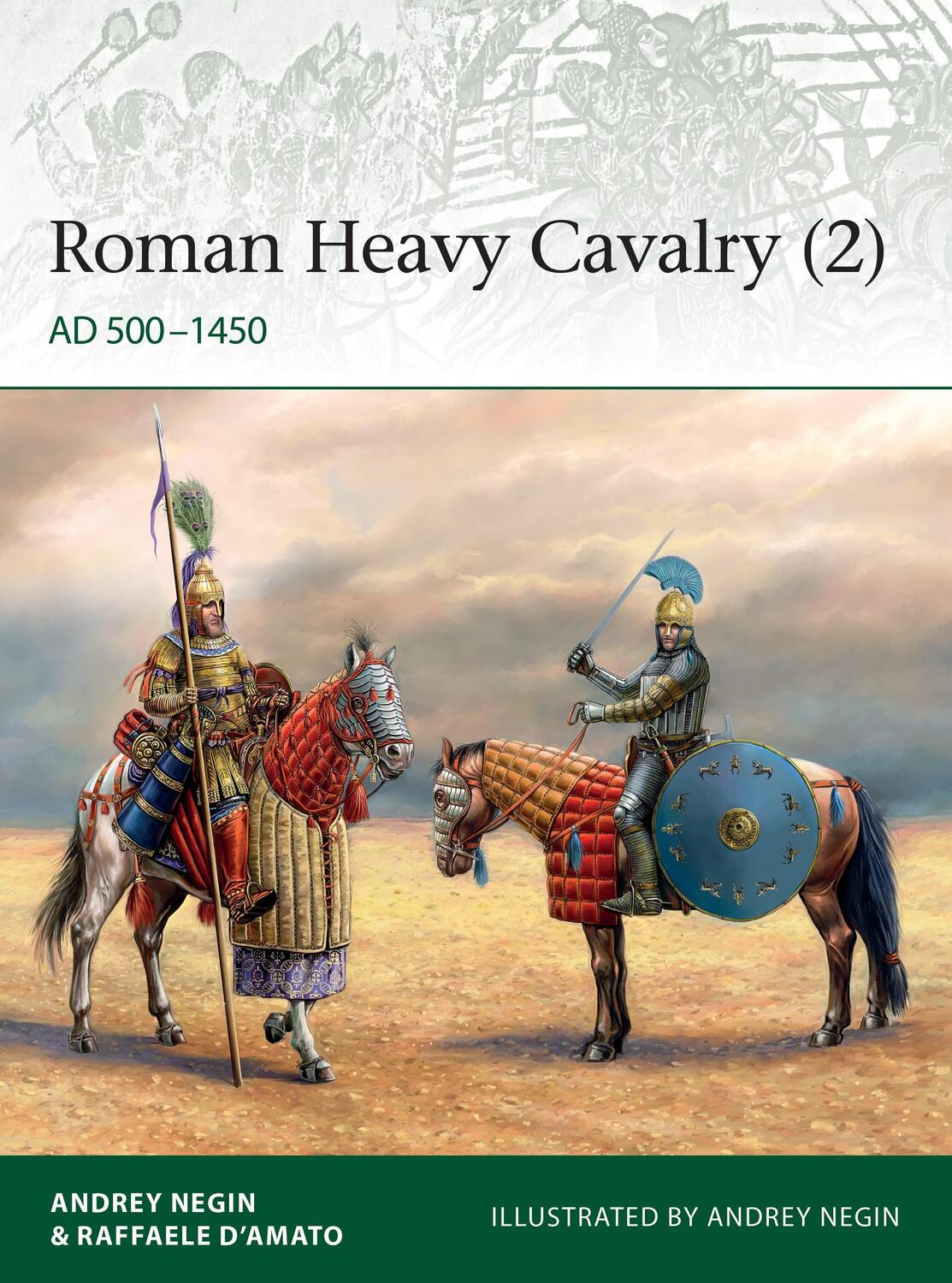 Cover: 9781472839503 | Roman Heavy Cavalry (2) | AD 500-1450 | Negin (u. a.) | Taschenbuch