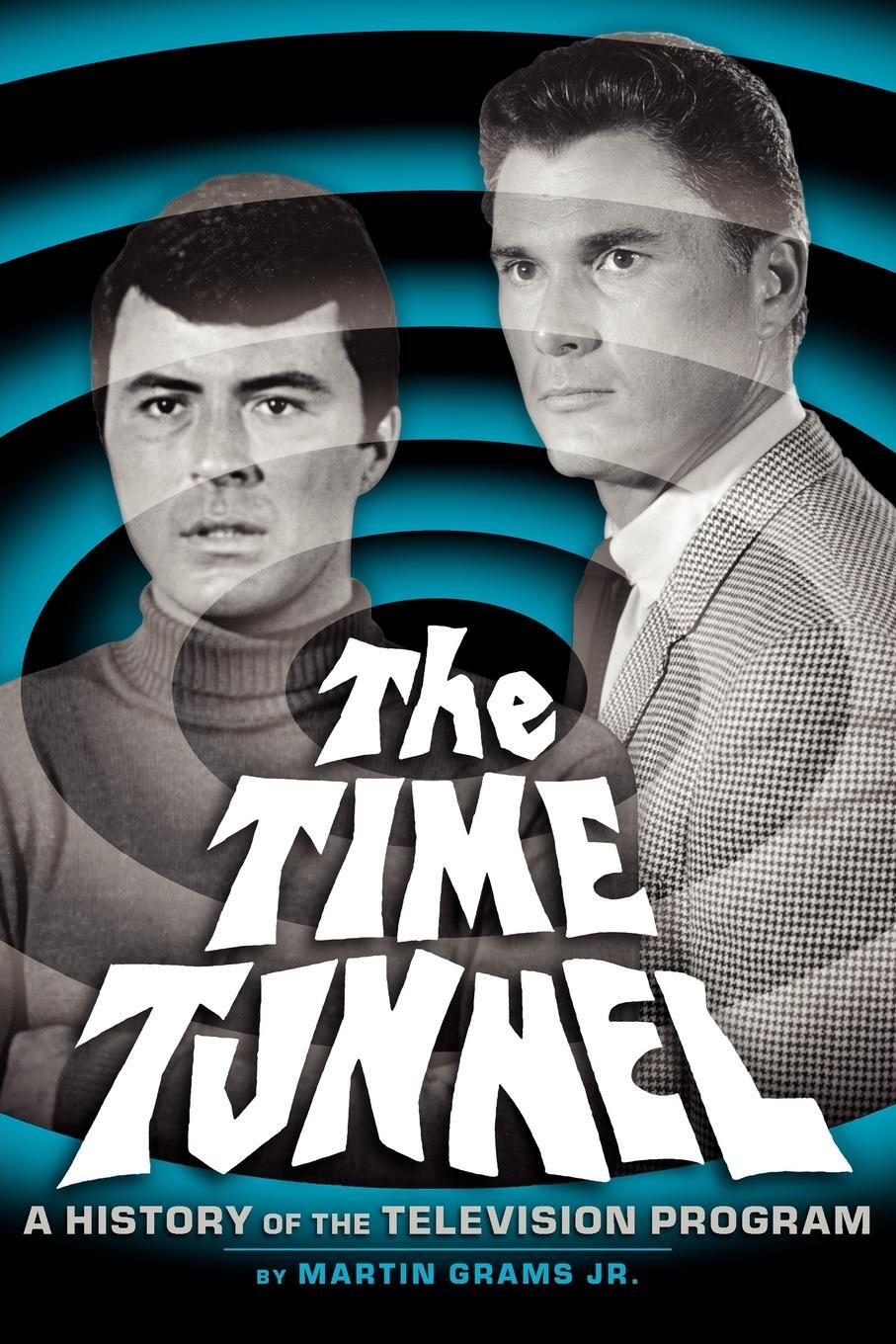 Cover: 9781593932862 | THE TIME TUNNEL | A HISTORY OF THE TELEVISION SERIES | Grams | Buch