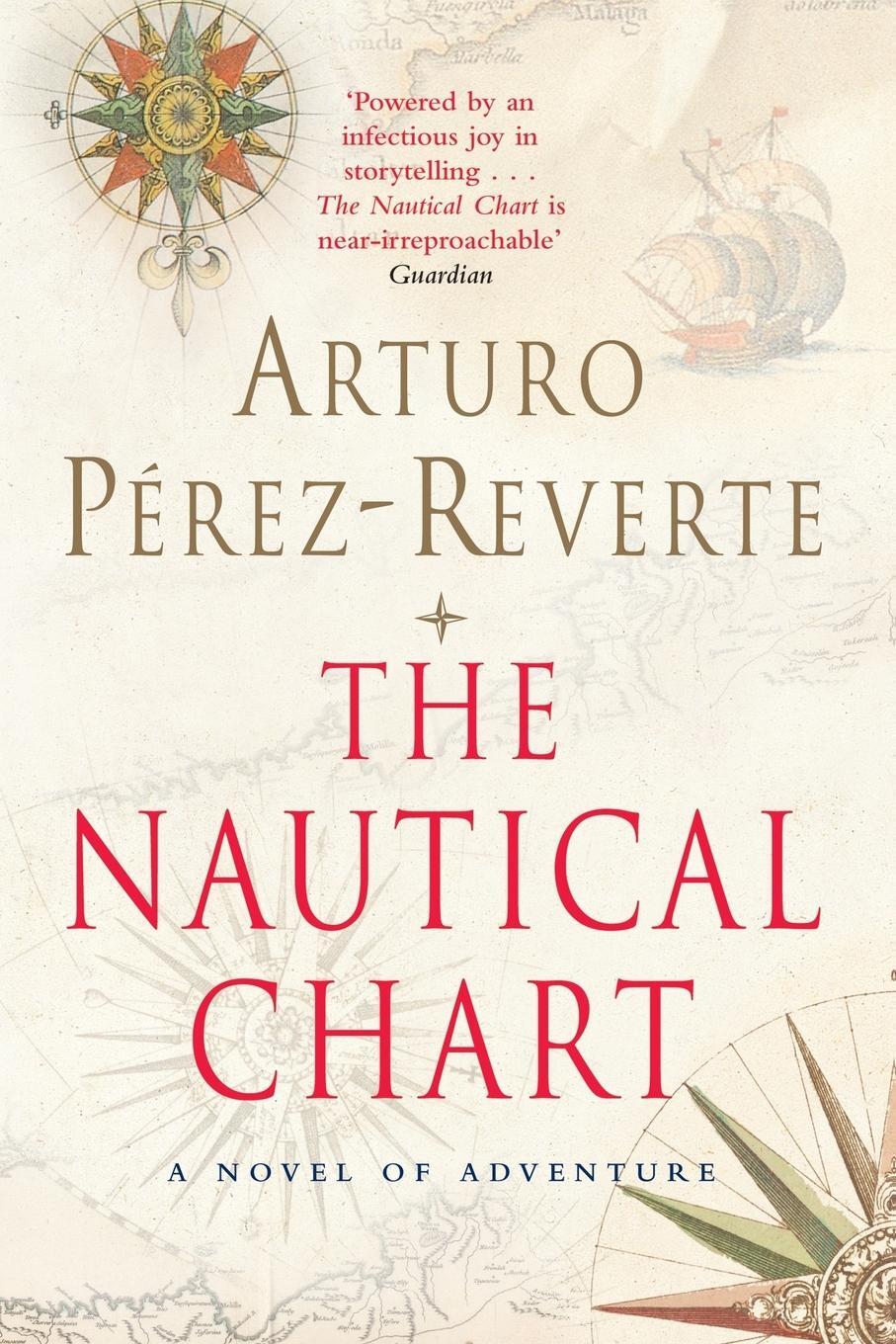 Cover: 9781447262435 | The Nautical Chart | A Novel of Adventure | Arturo Perez-Reverte
