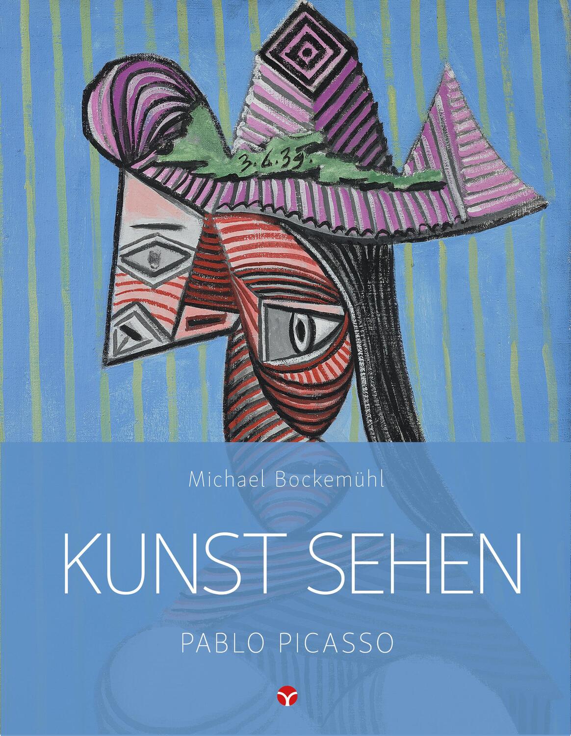 Cover: 9783957790682 | Kunst sehen - Pablo Picasso | Kunst sehen | Michael Bockemühl | Buch