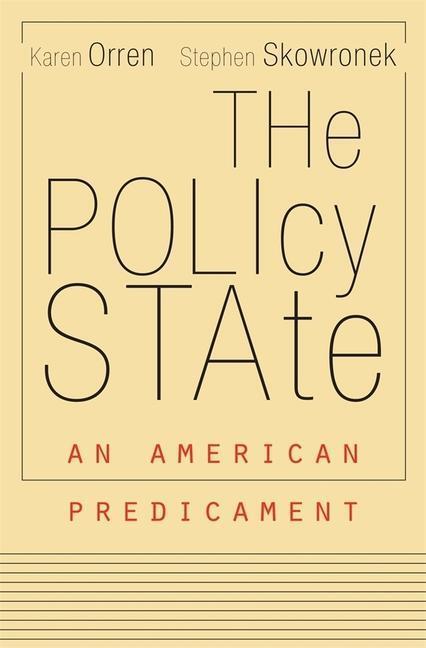 Cover: 9780674237872 | The Policy State | An American Predicament | Karen Orren (u. a.)