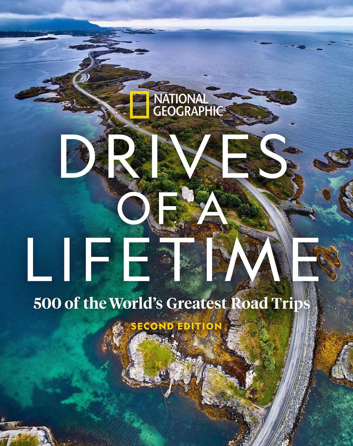 Cover: 9781426221392 | Drives of a Lifetime 2nd Edition: 500 of the World's Greatest Road...