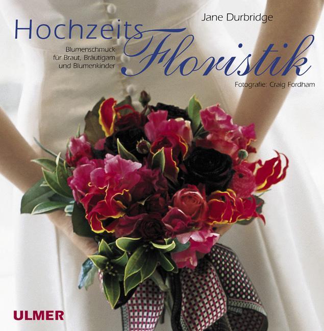 Cover: 9783800139385 | Hochzeitsfloristik | Blumen für Braut, Bräutigam und Blumenkinder