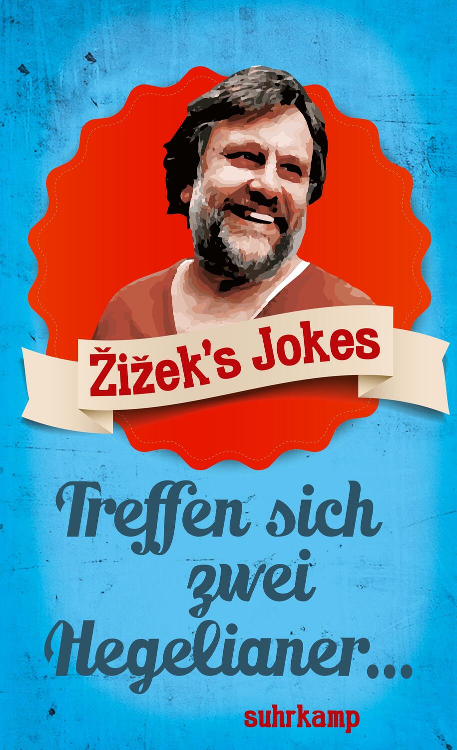 Cover: 9783518465653 | Zizek's Jokes | Treffen sich zwei Hegelianer ... | Slavoj Zizek | Buch
