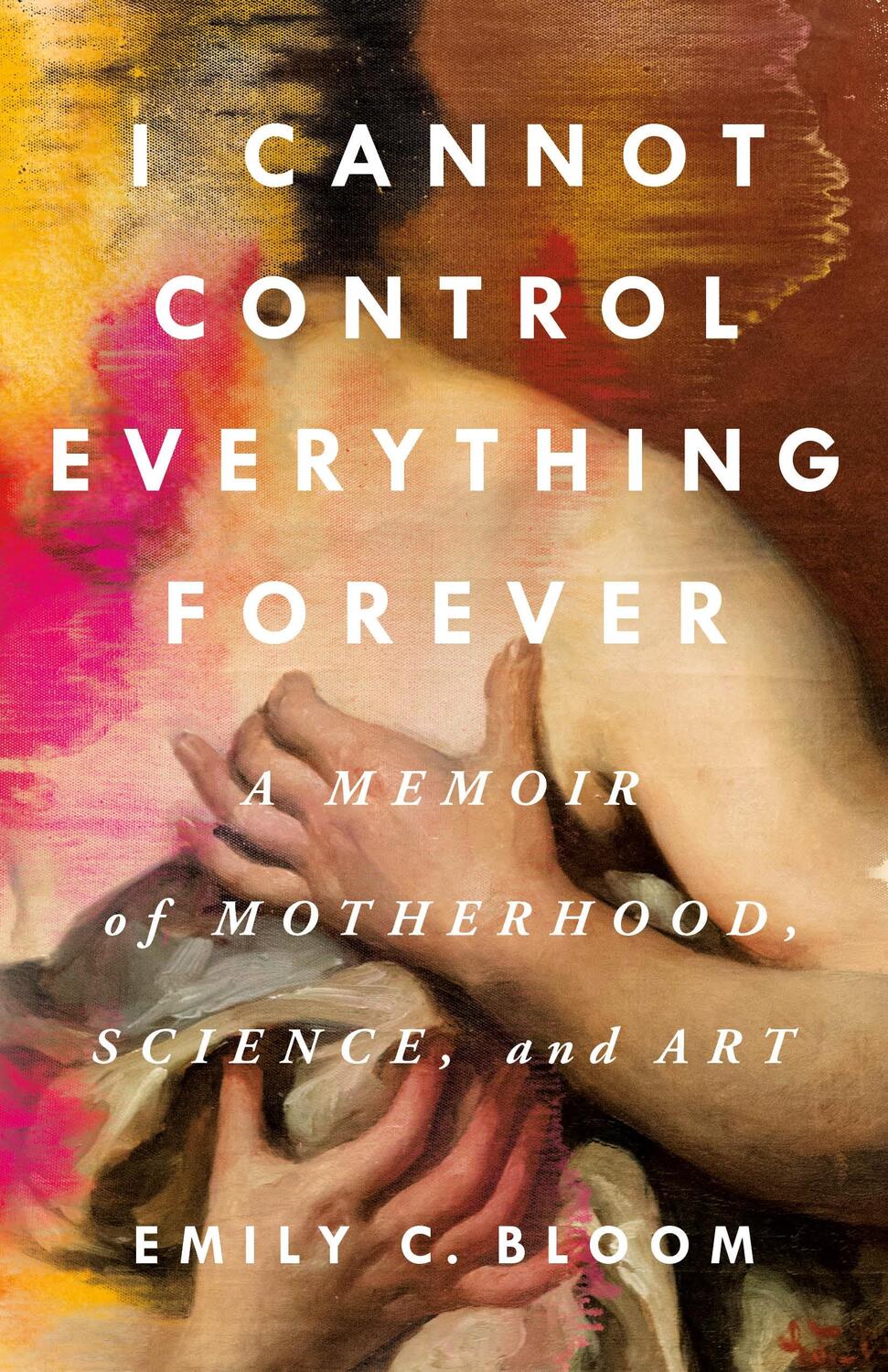 Cover: 9781250285683 | I Cannot Control Everything Forever: A Memoir of Motherhood,...