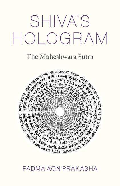 Cover: 9781803413341 | Shiva's Hologram | The Maheshwara Sutra | Padma Aon Prakasha | Buch