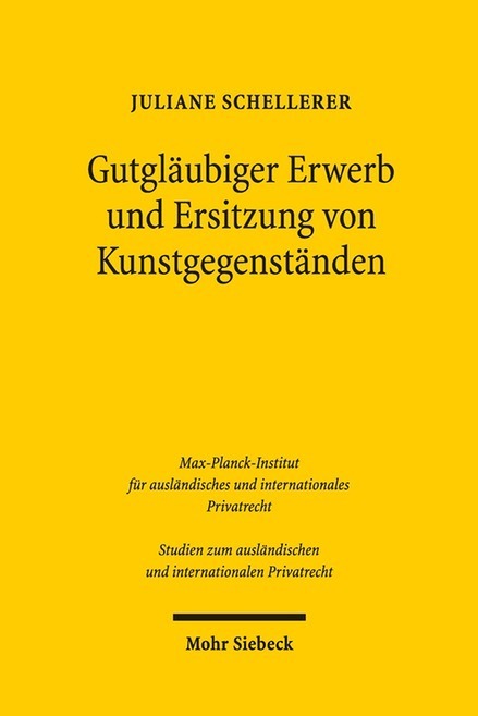 Cover: 9783161542169 | Gutgläubiger Erwerb und Ersitzung von Kunstgegenständen | Schellerer