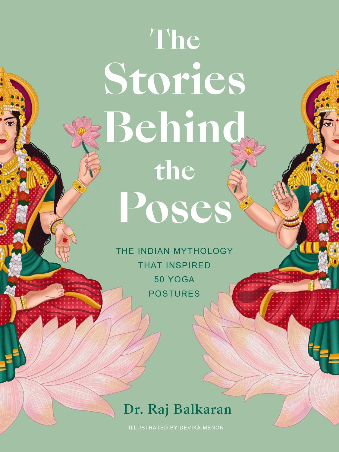 Cover: 9780711271883 | The Stories Behind the Poses | Raj Balkaran | Buch | Gebunden | 2022
